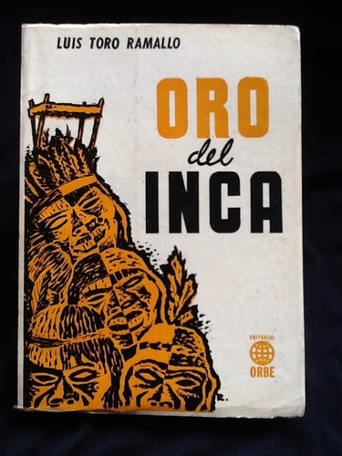Oro Del Inca - Luis Toro Ramallo - 1965