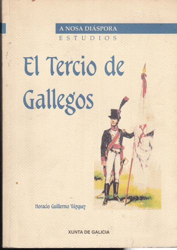 El Tercio De Gallegos - Horacio Guillermo Vázquez (Usado)