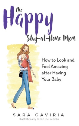 Libro The Happy Stay-at-home Mom: How To Look And Feel Am...