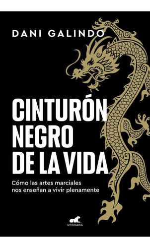 Libro: Cinturón Negro De La Vida. Galindo, Dani. Vergara