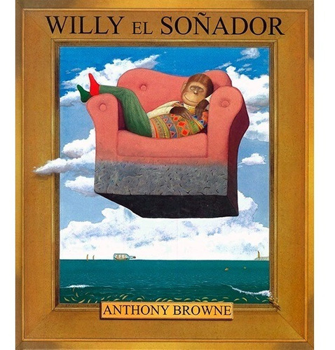 Willy El Soñador - Anthony Browne