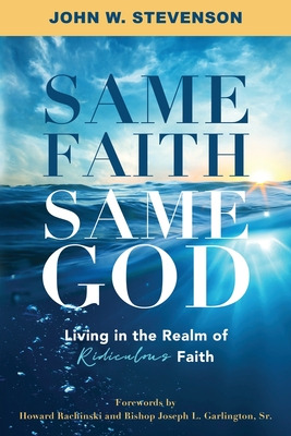 Libro Same Faith, Same God - Living In The Realm Of Ridic...