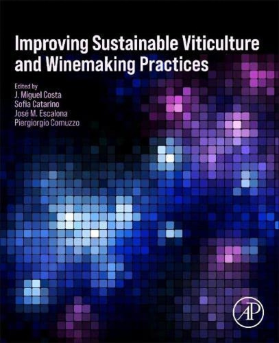 Improving Sustainable Viticulture And Winemaking Practices