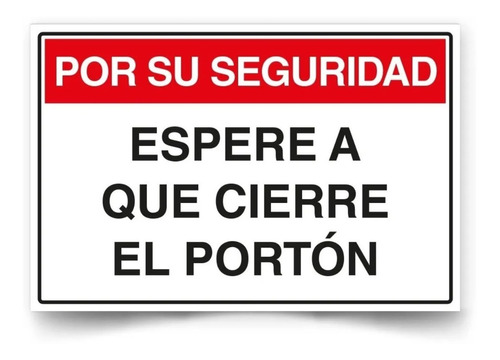 Señal Por Su Seguridad Espere El Cierre Del Portón 45x30cm