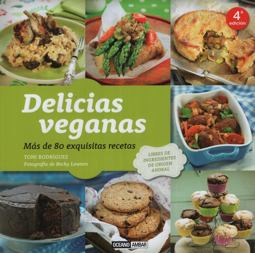 Delicias Veganas - Mas De 80 Exquisitas Recetas