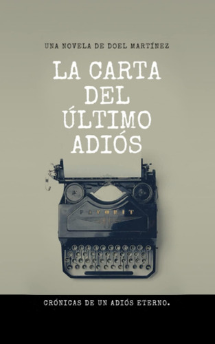 Libro: La Carta Del Último Adiós: Crónicas De Un Adiós