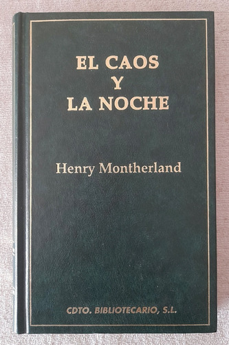 El Caos Y La Noche - Henry Montherland - Gallimard 