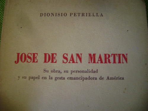 Jose De San Martin - Su Obra, Su Personalidad... - Petriella