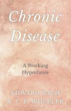 Libro Chronic Disease - A Working Hypothesis - Edward Bach