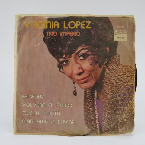 E097 Virginia Lopez Y Su Trio Imperio -- Falsedad 45 Rpm Ep