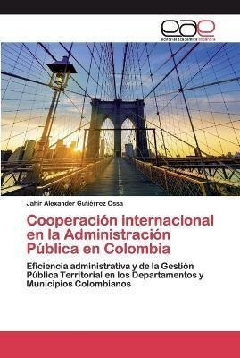 Libro Cooperacion Internacional En La Administracion Publ...