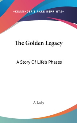 Libro The Golden Legacy: A Story Of Life's Phases - A. Lady