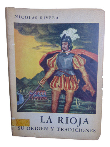 Adp La Rioja Su Origen Y Tradiciones Nicolas Rivera / 1959