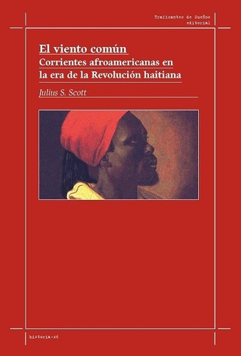El Viento Común, De Julius S. Scott., Vol. Unico. Editorial Traficantes De Sueños, Tapa Blanda, Edición 1 En Español