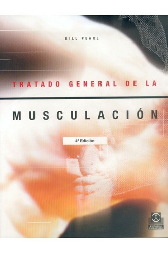 Libro Tratado General De La Musculación Pearl 4ta Ed