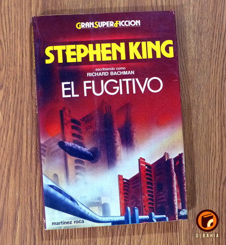 El Fugitivo (richard Bachman) - Stephen King