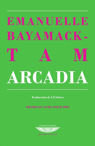 Arcadia - Emanuelle Bayamack - El Cuenco De Plata
