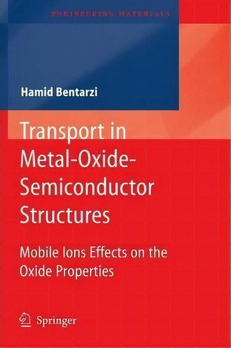 Transport In Metal-oxide-semiconductor Structures, De Hamid Bentarzi. Editorial Springer Verlag Berlin Heidelberg Gmbh Co Kg, Tapa Blanda En Inglés