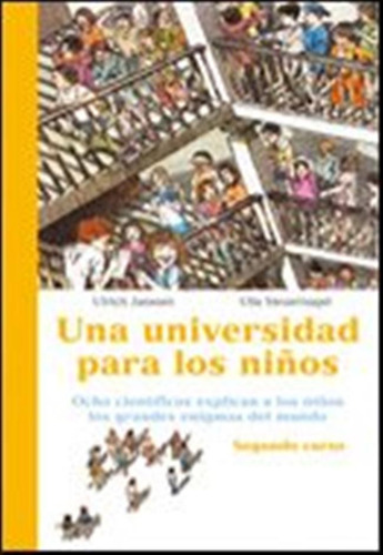 Una Universidad Para Niños, 2: Ocho Científicos Explican A L