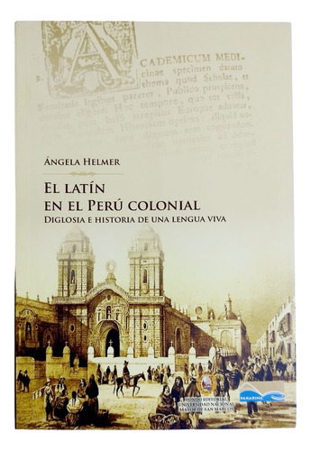 El Latín En El Perú Colonial - Ángela Helmer