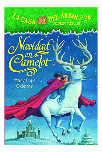 Libro : La Casa Del Arbol # 29 Navidad En Camelot (la Casa.