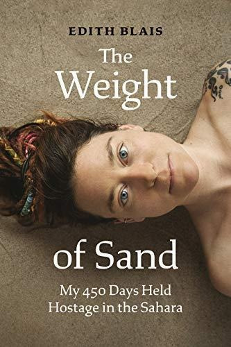 The Weight Of Sand: My 450 Days Held Hostage In The Sahara -