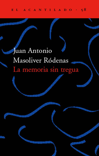 La Memoria Sin Tregua - Juan Antonio Masoliver Ródenas