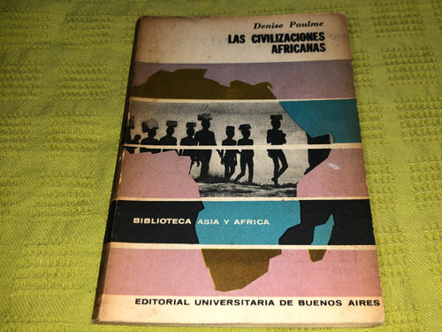 Las Civilizaciones Africanas - Denise Paulme - Eudeba