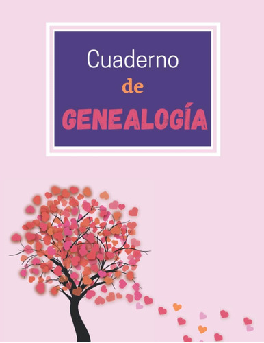 Libro: Cuaderno De Genealogía: Historia Familiar (spanish Ed