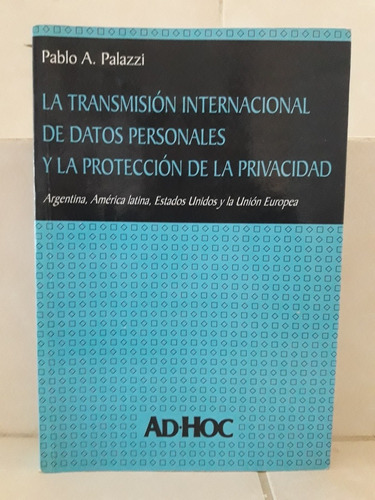 Transmisión Internac Datos Personales Y Privacidad. Palazzi