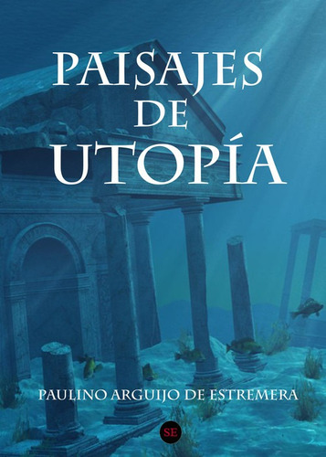 Libro Paisajes De Utopia - Paulino Arguijo De Estremera