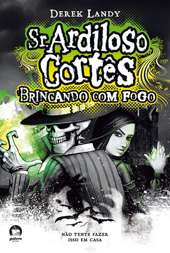 Sr. Ardiloso Cortês: Brincando com fogo (Vol. 2), de Landy, Derek. Série Ardiloso Cortês (2), vol. 2. Editora Record Ltda., capa mole em português, 2009