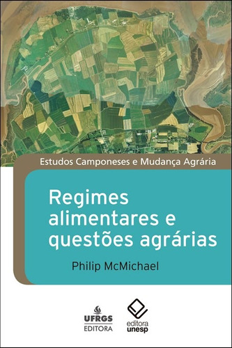 Regimes alimentares e questões agrárias, de McMichael, Philip. Fundação Editora da Unesp, capa mole em português, 2017