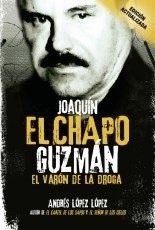 Libro Joaquin   El Chapo   Guzman De Andres Lopez Lopez