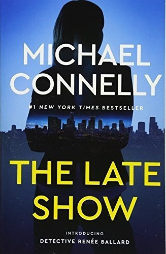The Late Show - Connelly, Michael, de nelly, Mich. Editorial Grand Central Publishing en inglés