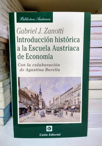 Introducción Histórica A La Escuela Austriaca De Economía. 