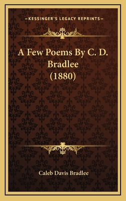 Libro A Few Poems By C. D. Bradlee (1880) - Bradlee, Cale...