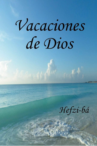 Libro: Vacaciones De Dios (spanish Edition)