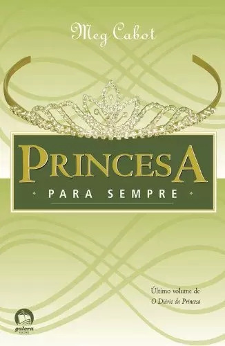 Livro Princesa Para Sempre - O Diário Da Princesa (vol.10: Último.) - Meg Cabot [2009]