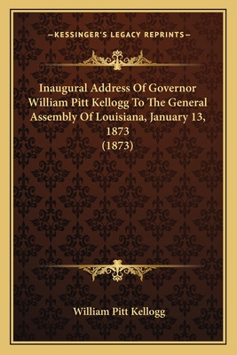 Libro Inaugural Address Of Governor William Pitt Kellogg ...