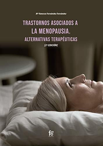 Trastornos Asociados A La Menopausia : Alternativas Terapéuticas, De María Vanessa  Fernández Fernández. Editorial Formacion Alcala S L, Tapa Blanda En Español, 2020