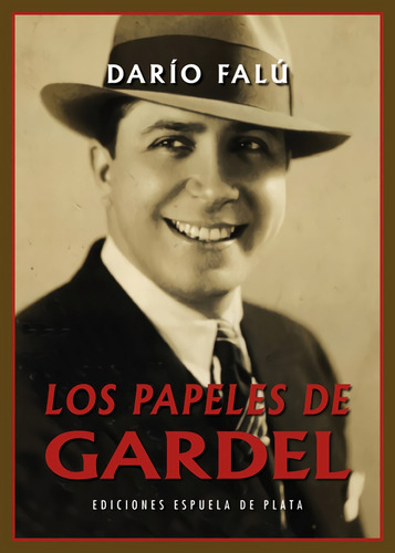 Papeles De Gardel, Los, De Dario Falú. Editorial Espuela De Plata, Tapa Blanda, Edición 1 En Español