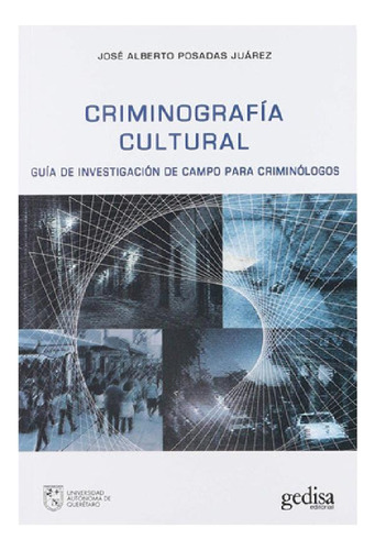 Libro - Criminologia Cultural - Posadas Juarez, José Albert