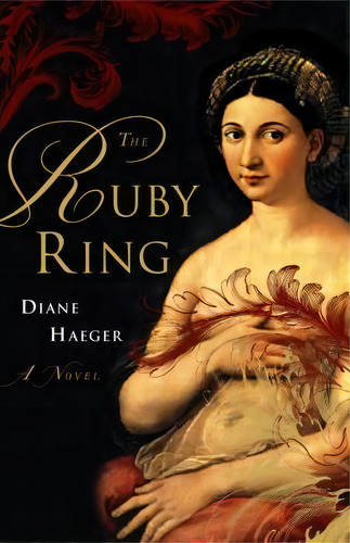 The Ruby Ring, De Diane Haeger. Editorial Random House Usa Inc, Tapa Blanda En Inglés