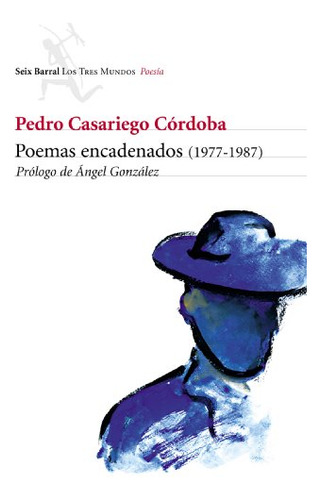 Poemas Encadenados -1977-1987- -coleccion Nuevo Ensayo-