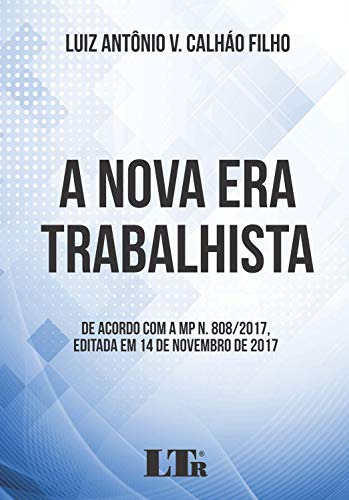 Libro Nova Era Trabalhista A De Acordo Com A Mp N 808 2017 E