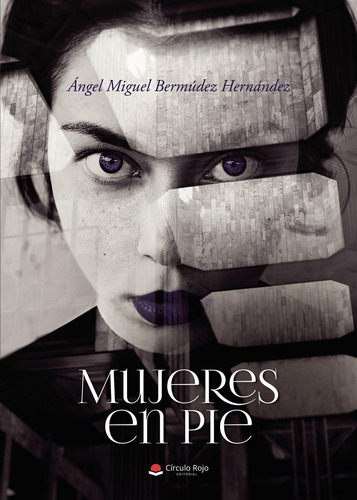 Mujeres En Pie: No, de Bermúdez Hernández, Ángel Miguel., vol. 1. Editorial Círculo Rojo SL, tapa pasta blanda, edición 1 en español, 2023