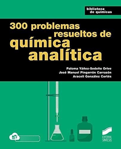 300 Problemas Resueltos De Qui Mica Anali Tica - Yanez-seden