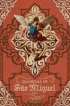 Comprar Livro Quaresma De São Miguel 2021 - Freis Carmelitas Mensageiros Do Espírito Santo Organizadores [2021]