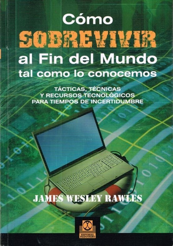 Libro Cómo Sobrevivir Al Fin Del Mundo - Tacticas - Tecnicas